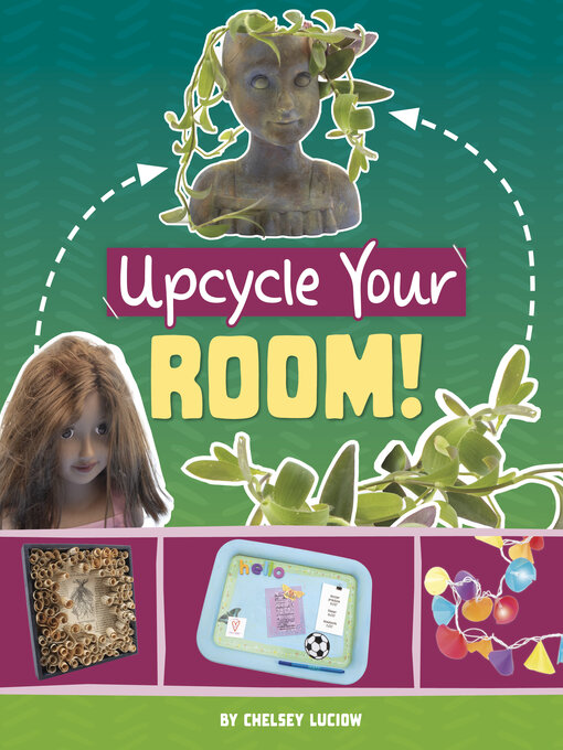 Title details for Upcycle Your Room! by Chelsey Luciow - Available
